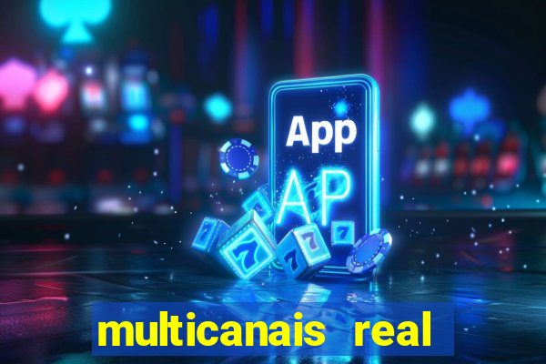 multicanais real madrid ao vivo